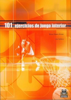 101 EJERCICIOS DE JUEGO INTERIOR (BALONCESTO) | 9788480197502 | BROWN,BRUCE EAMON CALLERO,JOE