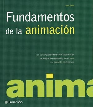 FUNDAMENTOS DE LA ANIMACION | 9788434229419 | WELLS,PAUL
