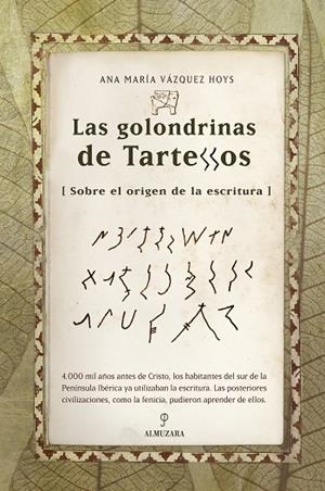 GOLONDRINAS DE TARTESOS. SOBRE EL ORIGEN DE LA ESCRITURA | 9788488586902 | VAZQUEZ HOYS,ANA M.