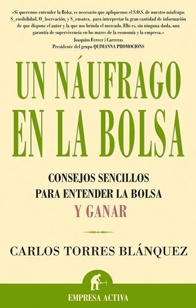UN NAUFRAGO EN LA BOLSA. CONSEJOS SENCILLOS PARA ENTENDER LA BOLSA Y GANAR | 9788495787880 | TORRES BLANQUEZ,CARLOS