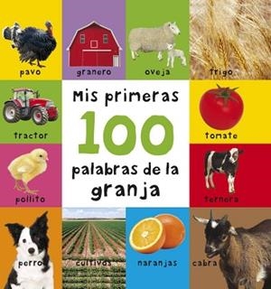 MIS PRIMERAS 100 PALABRAS DE LA GRANJA | 9788448829025