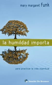 HUMILDAD IMPORTA. PARA PRACTICAR LA VIDA ESPIRITUAL | 9788433023322 | FUNK,MARY MARGARET