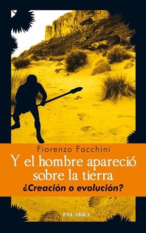 Y EL HOMBRE APARECIO SOBRE LA TIERRA ¿CREACION O EVOLUCION? | 9788498401097 | FACCHINI,FIORENZO