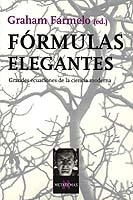 FORMULAS ELEGANTES. GRANDES ECUACIONES DE LA CIENCIA MODERNA | 9788483109403 | FARMELO,GRAHAM