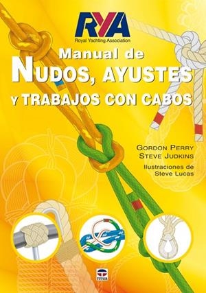 MANUAL DE NUDOS, AYUSTES Y TRABAJOS CON CABOS | 9788479027865 | PERRY,GORDON JUDKINS,STEVE