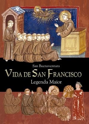 VIDA DE SAN FRANCISCO. LEGENDA MAIOR | 9788428526128 | SAN BUENAVENTURA