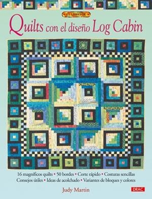 QUILTS CON EL DISEÑO LOG CABIN | 9788498740745 | MARTIN,JUDY