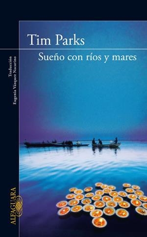 SUEÑOS CON RIOS Y MARES | 9788420405315 | PARKS,TIM