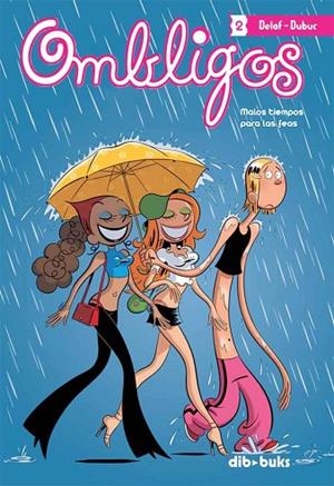 OMBLIGOS 2. MALOS TIEMPOS PARA LAS FEAS | 9788493688073 | DELAF-DUBUC