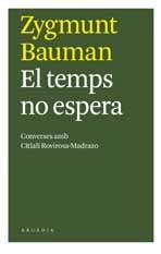 TEMPS NO ESPERA. CONVERSES AMB CITLALI ROVIROSA-MADRAZO | 9788493702540 | BAUMAN,ZYGMUNT (PRINCIPE DE ASTURIAS COMUNIC.2010)