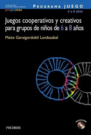 JUEGOS COOPERATIVOS Y CREATIVOS PARA GRUPOS DE NIÑOS DE 6 A 8 AÑOS | 9788436819878 | GARAIGORDOBIL,MAITE