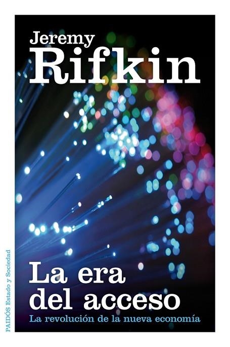 ERA DEL ACCESO. LA REVOLUCION DE LA NUEVA ECONOMIA | 9788449329319 | RIFKIN,JEREMY