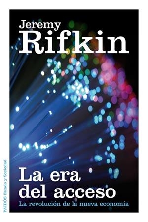 ERA DEL ACCESO. LA REVOLUCION DE LA NUEVA ECONOMIA | 9788449329319 | RIFKIN,JEREMY