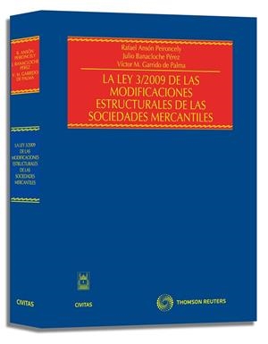LEY 3/2009 DE LAS MODIFICACIONES ESTRUCTURALES DE LAS SOCIEDADES MERCANTILES | 9788447033706 | BANACLOCHE PEREZ-ROLDAN,JULIO GARRIDO DE PALMA,VICTOR MANUEL ANSON PEIRONCELY,RAFAEL