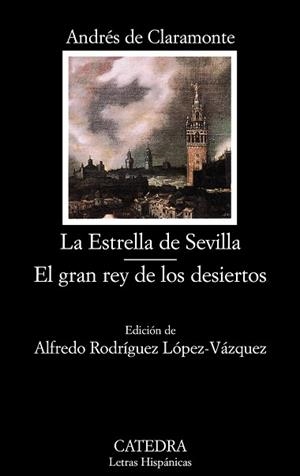 ESTRELLA DE SEVILLA. EL GRAN REY DE LOS DESIERTOS | 9788437626291 | CLARAMONTE,ANDRES DE