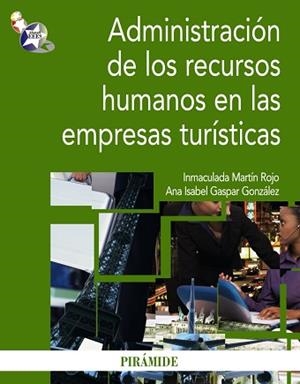 ADMINISTRACION DE LOS RECURSOS HUMANOS EN LAS EMPRESAS TURISTICAS | 9788436823448 | MARTIN ROJO,INMACULADA GASPAR GONZALEZ,ANA ISABEL