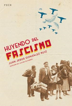 HUYENDO DEL FASCISMO Y EL TRATO DE UNA... ¿DEMOCRACIA? | 9788496797093 | OLIVARES,JULIAN GONZALEZ RUIZ,JUAN JESUS