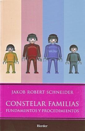 CONSTELAR FAMILIAS. FUNDAMENTOS Y PROCEDIMIENTOS | 9786077727033 | SCHNEIDER, JAKOB ROBERT