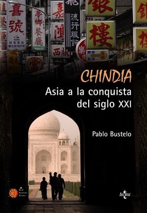 CHINDIA. ASIA A LA CONQUISTA DEL SIGLO XXI | 9788430950348 | BUSTELO,PABLO