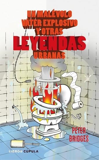 UN MALEVOLO VATER EXPLOSIVO Y OTRAS LEYENDAS URBANAS | 9788448067779 | BRIDGES,PETER