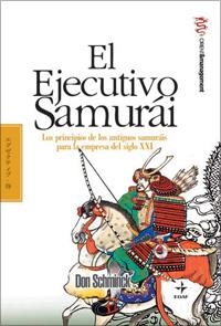 EJECUTIVO SAMURAI. LOS PRINCIPIOS DE LOS ANTIGUOS SAMURAIS PARA LA EMPRESA DEL SIGLO XXI | 9788441421646 | SCHMINCKE,DON