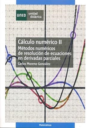 CALCULO NUMERICO 2 METODOS NUMERICOS DE RESOLUCION DE ECUACIONES EN DERIVADAS PARCIALES | 9788436240542 | MORENO GONZALEZ,CARLOS