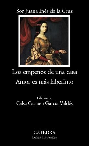 EMPEÑOS DE UNA CASA. AMOR ES MAS LABERINTO | 9788437626475 | DE LA CRUZ,JUANA INES