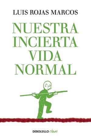NUESTRA INCIERTA VIDA NORMAL. RETOS Y OPORTUNIDADES | 9788490626023 | ROJAS MARCOS,LUIS