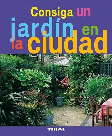CONSIGA UN JARDIN EN LA CIUDAD | 9788492678754 | BEAUVAIS, MICHEL