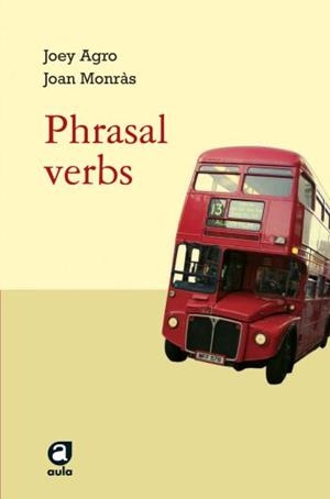 PHRASAL VERBS. ANGLES-CATALA | 9788429761078 | AGRO,JOEY MONRAS,JOAN