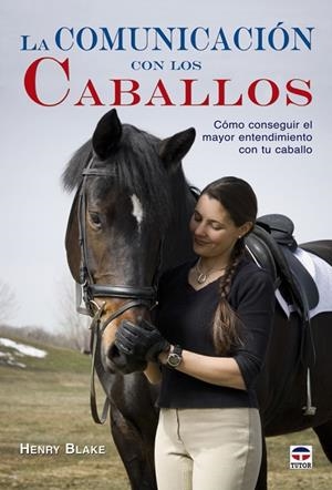 COMUNICACION CON LOS CABALLOS | 9788479027230 | BLAKE,HENRY