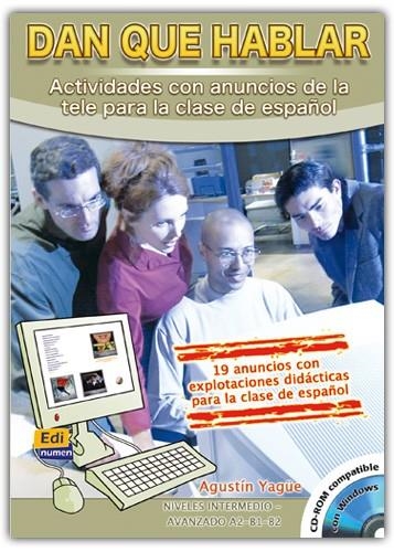 DAN QUE HABLAR. ACTIVIDADES CON ANUNCIOS DE LA TELE PARA LA CLASE DE ESPAÑOL NIVELES INTERMEDIO-AVANZADO A2-B1-B2 | 9788495986825 | YAGUE,AGUSTIN