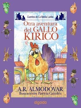 OTRA AVENTURA DEL GALLO KIRICO | 9788498773491 | ALMODOVAR,A.R. CARCELEN,PATRICIA