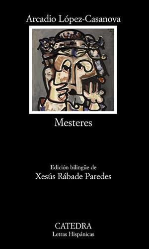MESTERES. EDICION BILINGUE DE XESUS RABADE PAREDES | 9788437626482 | LOPEZ-CASANOVA,ARCADIO