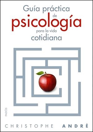 GUIA PRACTICA DE LA PSICOLOGIA COTIDIANA | 9788449323867 | ANDRE,CHRISTOPHE