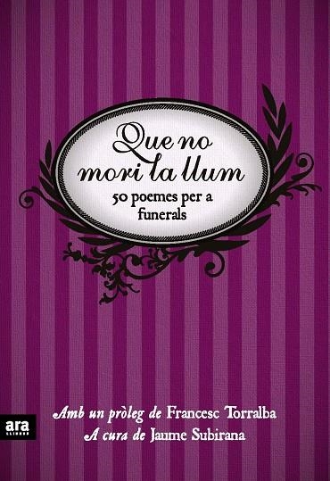 QUE NO MORI LA LLUM. 50 POEMES PER A FUNERALS | 9788492552818 | SUBIRANA,JAUME