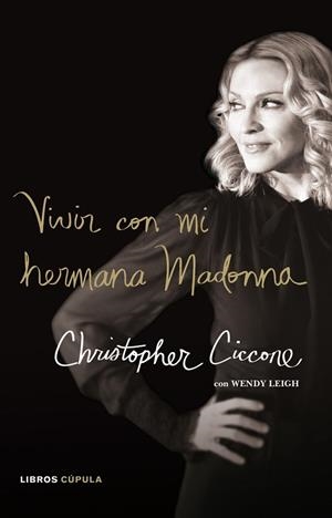 VIVIR CON MI HERMANA MADONNA | 9788448048488 | CICCONE,CHRISTOPHER LEIGH,WENDY