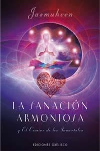 SANACION ARMONIOSA Y EL CAMINO DE LOS INMORTALES | 9788497773744 | JASMUHEEN