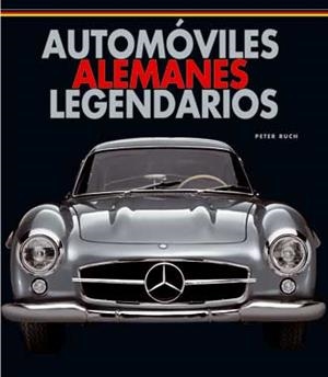 AUTOMOVILES ALEMANES LEGENDARIOS | 9788496865907 | RUCH,PETER