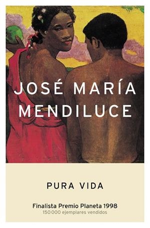 PURA VIDA. (FINALISTA PREMIO PLANETA 1998) | 9788408047971 | MENDILUCE,JOSE MARIA