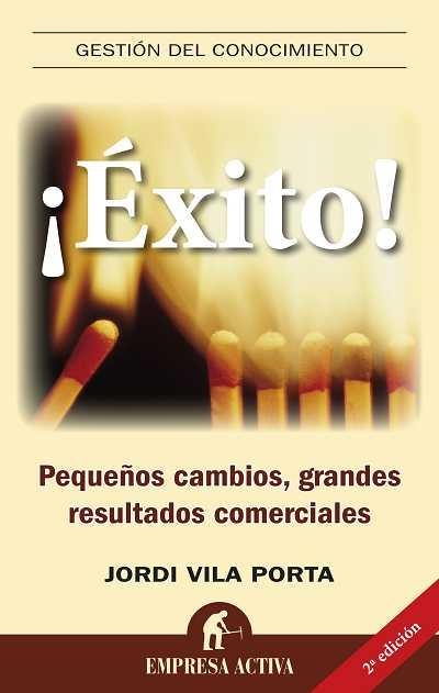 EXITO. PEQUEÑOS CAMBIOS, GRANDES RESULTADOS ECONOMICOS | 9788492452491 | VILA PORTA,JORDI