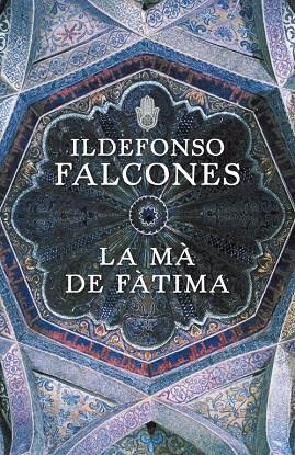 LA MA DE FATIMA | 9788401387425 | FALCONES DE SIERRA,ILDEFONSO