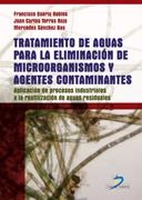 TRATAMIENTO DE AGUAS PARA LA ELIMINACION DE MICROORGANISMOS Y AGENTES CONTAMINANTES. APLICACION DE PROCESOS INDUSTRIALES A LA REUTILIZACION DE AGUAS R | 9788479789039 | OSORIO ROBLES,FRANCISCO TORRES ROJO,JUAN CARLOS SANCHEZ BAS,MERCEDES