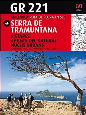 GR 221SERRA DE TRAMUNTANA 8 ETAPES. MALLORCA RUTA DE PEDRA EN SEC. APUNTS DEL NATURAL. NUCLIS URBANS. | 9788484783541 | SASTRE,JOAN TORRENS,SEBASTIA SASTRE,VICENÇ