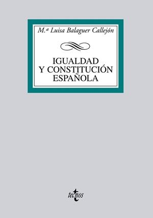 IGUALDAD Y CONSTITUCION ESPAÑOLA | 9788430950522 | BALAGUER CALLEJON,Mª LUIS