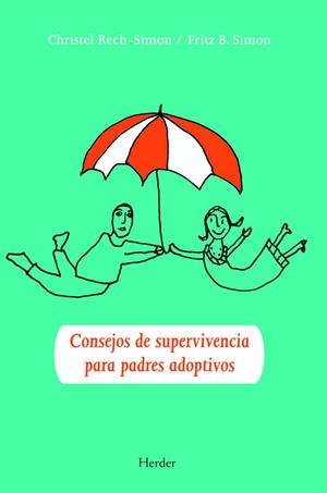 CONSEJOS DE SUPERVIVENCIA PARA PADRES ADOPTIVOS | 9788425426292 | SIMON,FRITZ B. RECH-SIMON,CHRISTEL