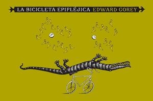 BICICLETA EPIPLEJICA | 9788492412587 | GOREY,EDWARD