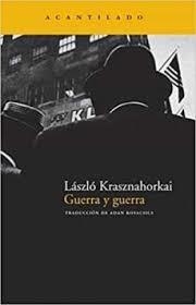 GUERRA Y GUERRA | 9788492649051 | KRASZNAHORKAI, LASZLO