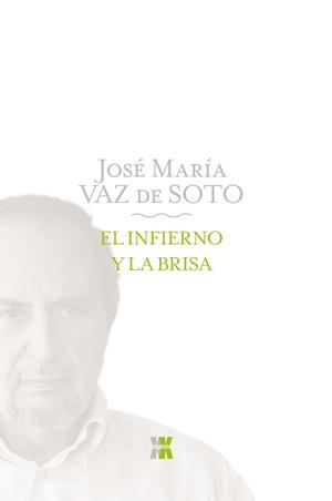 INFIERNO Y LA BRISA | 9788498774399 | VAZ DE SOTO,J.M.