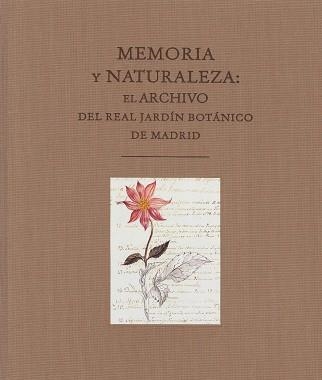 MEMORIA Y NATURALEZA. EL ARCHIVO DEL REAL JARDIN BOTANICO DE MADRID | 9788497856188 | AA. VV.
